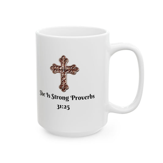 Ceramic Mug, Proverbs 31:25, She is Strong Mug (11oz, 15oz)