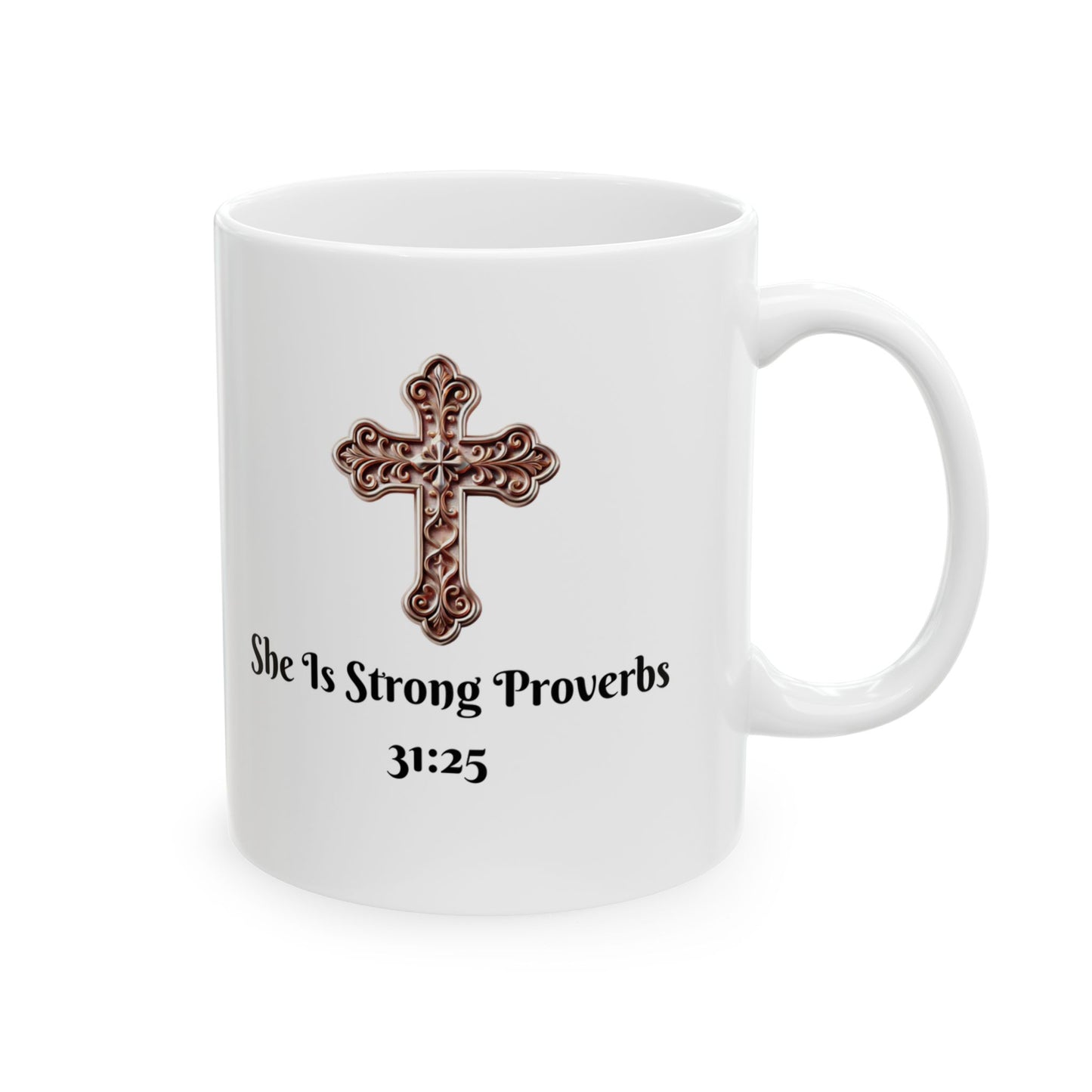 Ceramic Mug, Proverbs 31:25, She is Strong Mug (11oz, 15oz)