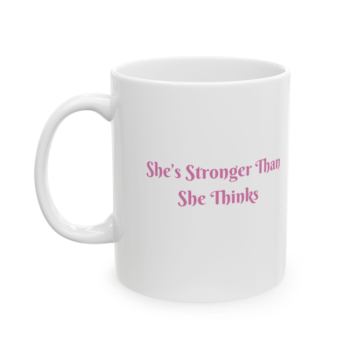 She's Stronger Thank She Thinks Awareness Mug (Breast Cancer)