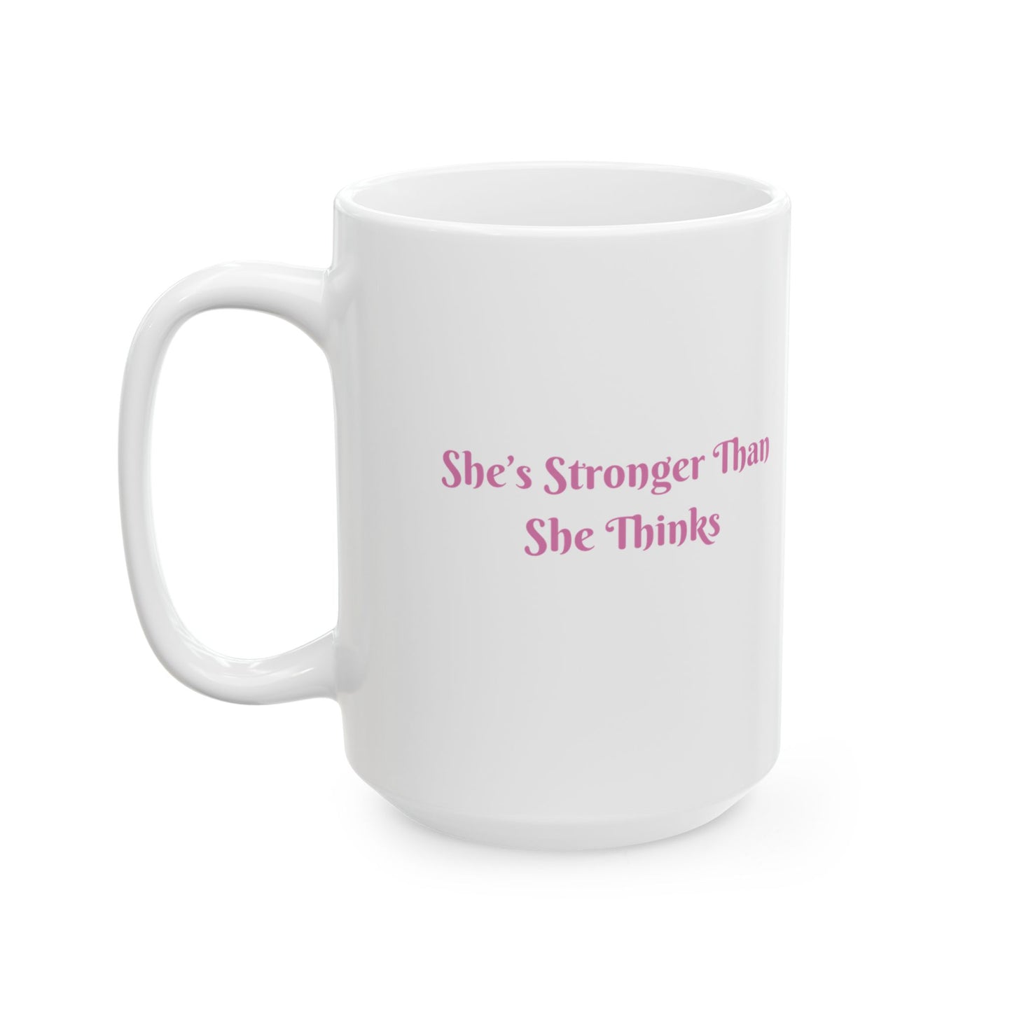 She's Stronger Thank She Thinks Awareness Mug (Breast Cancer)